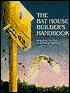 Bat House Builder's Handbook