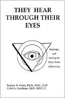 They Hear Through Their Eyes: Referring and Serving the Deaf Client in Recovery