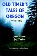 Old Timer's Tales of Oregon: An Oral History