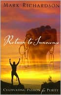 Return To Innocence: Cultivating Passion for Purity