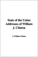 State of the Union Addresses of William J. Clinton