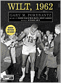 Wilt, 1962: The Night of 100 Points and the Dawn of a New Era