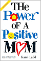 The Power of a Positive Mom and the Power of a Positive Woman