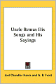 Uncle Remus: His Songs and His Sayings