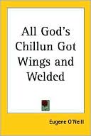 All God's Chillun Got Wings and Welded