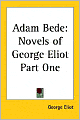 Adam Bede: Novels of George Eliot