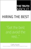 The Truth about Hiring the Best [Truth About Series]