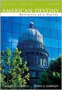 American Destiny: Narrative of a Nation, Concise Edition, Volume II (since 1865)