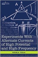 Experiments With Alternate Currents Of High Potential And High Frequency
