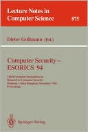 Computer Security - ESORICS 94: Third European Symposium on Research in Computer Security, Brighton, United Kingdom, November 7 - 9, 1994. Proceedings