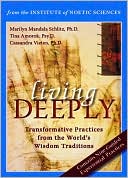 Living Deeply: Transformative Practices from the World's Wisdom Traditions