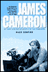 James Cameron: An Unauthorized Biography of the Filmmaker