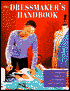 The Dressmaker's Handbook; A Complete Guide to Techniques and Materials