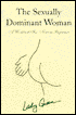 The Sexually Dominant Woman: A Workbook for Nervous Beginners