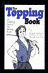 The Topping Book: Or, Getting Good at Being Bad