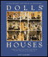Dolls' Houses; Domestic Life and Architectural Styles in Miniature from the 16th Centurey to the Present