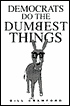 Democrats Do the Dumbest Things