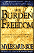 The Burden of Freedom: Discover the Keys to Your Individual, Community and National Freedom