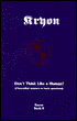Don't Think Like a Human: Channelled Answers to Basic Questions, Vol. # 2