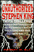 The Ultimate Unauthorized Stephen King Trivia Challenge: Hundreds of Brainteasing Questions on Minute Details and Little-Known Facts about the World's Leading Horror Writer and His Work