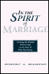 In the Spirit of Marriage: Creating the Healed Relationship