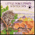 Little Porcupine's Winter Den