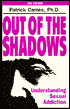 Out of the Shadows: Understanding Sexual Addiction
