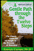 A Gentle Path Through the Twelve Steps: The Classic Guide for All People in the Process of Recovery
