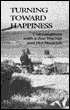 Turning toward Happiness: Conversations with a Zen Teacher and Her Students