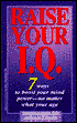 Raise Your I. Q.: 7 Ways to Boost Your Mind Power - No Matter What Your Age
