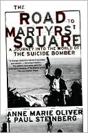 The Road to Martyrs' Square: A Journey into the World of the Suicide Bomber