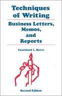 Techniques of Writing: Business Letters, Memos, and Reports