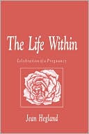The Life Within: Celebration of a Pregnancy