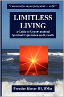 Limitless Living, A Guide To Unconventional Spiritual Exploration And Growth