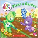 Plant a Garden (Care Bears Series)
