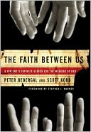 Faith Between Us: A Jew and a Catholic Search for the Meaning of God