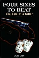 Four Sixes To Beat: The Tale Of A Killer