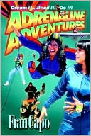 Adrenaline Adventures: Dream It... Read It... Do It!