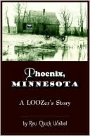 Phoenix, Minnesota: A Loozers Story