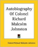 Autobiography of Colonel Richard Malcolm Johnston