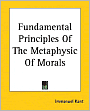 Fundamental Principles Of The Metaphysic Of Morals