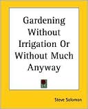 Gardening Without Irrigation Or Without Much Anyway