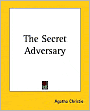 The Secret Adversary (Tommy and Tuppence Series)