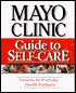 Mayo Clinic Guide to Self-Care: Answers for Everyday Health Problems