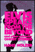 Elvis Speaks From the Beyond: And Other Celebrity Ghost Stories