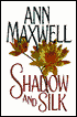 Shadow and Silk