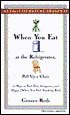 When You Eat at the Refrigerator, Pull up a Chair: 50 Ways to Feel Thin, Gorgeous, and Happy (When You Feel Anything But)