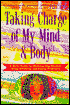 Taking Charge of My Mind and Body: A Girls' Guide to Outsmarting Alcohol, Drug, Smoking, and Eating Problems