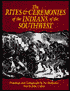 The Rites & Ceremonies of the Indians of the South