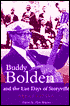 Buddy Bolden: And the Last Days of Storyville